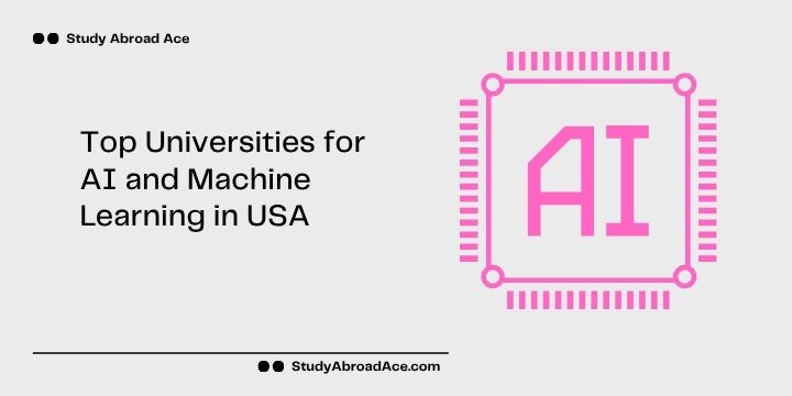 Top Universities for AI and Machine Learning in USA