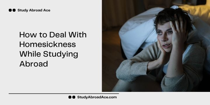 How to Deal With Homesickness While Studying Abroad