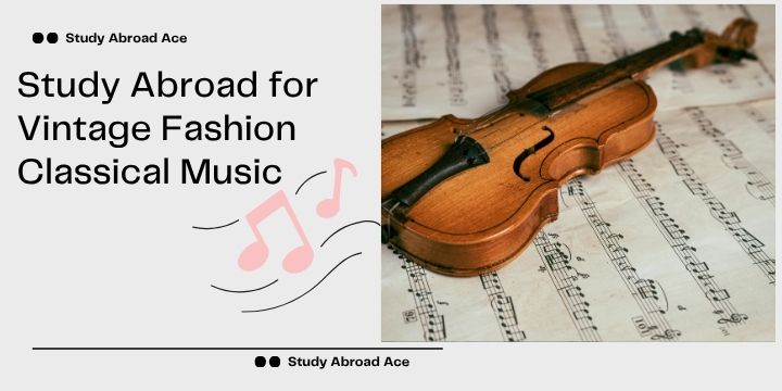 vintage fashion classical music study abroad